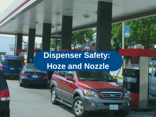 Dispenser Safety: Equipment Hose and Nozzle